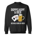 Doppelkopf Und Bier Da Bin Ich Hier Sweatshirt