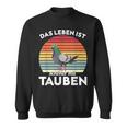 With Dove Das Leben Ist Schönmit Tauben Sweatshirt