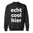 Echt Cool Hier Sweatshirt