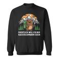 Eigentlich Will Ich Nur Kaiserschmarrn Essen Sweatshirt