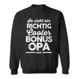 Ein Richtig Cool Bonus Grandpa Bonus Grandpa Family S Sweatshirt