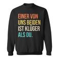 Eineron Uns Beiden Ist Klüger Als Du Retro Sweatshirt