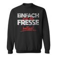 Einfach Mal Die Fresse Halten Simply Mal Die Fresse Halten Sweatshirt