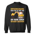 Entschuldigung Das Ich Zu Spät Bin Habe Einen Excavator Seen Sweatshirt