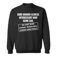 Euer Genderscheiss Interessiert Hier Keine Sau Sweatshirt