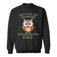 Eule Eulen Sind Süß Ich Bin Süß Also Bin Ich Eine Eule Sweatshirt