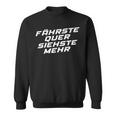 Fährste Quer Siehste Mehr Motorsport Drifting Sweatshirt