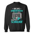 Football Bye Bye Kindergarten I Tschüss Kindergarten Sweatshirt