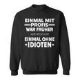 Fun Einmal Mit Profis War Früher Sweatshirt