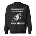 Cycling Warum Ich Ohne Akku Fahre Fahrradfahrre Warum Ich Ohne Akku Sweatshirt