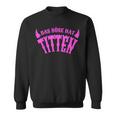 Das Böse Hat Titten German Langu Sweatshirt