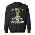 Der Krasseste Lauch Im Gym Gymnasium Fitness Lauch Sweatshirt