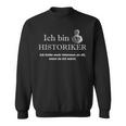 Ich Bin Historian Sweatshirt