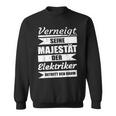 Sayings Seeine Majestät Der Elektrokerker Sweatshirt