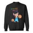 If You Give A Mouse A Cookie Sweatshirt