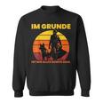 Im Grunde Ist Mir Alles Scheiß Egal Sweatshirt