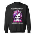 Guck Mich Nicht In Diesem Ton An Einhorn Sweatshirt