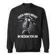 Guck Mich Nicht In Diesem Ton An Schaf Saying Sweatshirt