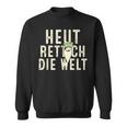 Heute Rette Ich Die Welt Garden Radish Sweatshirt