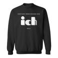 Hier Darf Jeder Machen Was Ich Will Sweatshirt