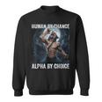 Human By Chance Alpha By Choice Cool Alpha Wolf Meme Sweatshirt
