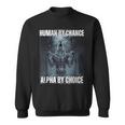Human By Chance Alpha By Choice Howling Wolf Meme Sweatshirt