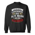 Ich Bin Dieser Legendäre Böse Alte Mannon Dem Alle Reden Sweatshirt