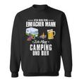 Ich Bin Einfach Mann Ich Mag Camping Und Bier Camperan S Sweatshirt