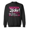 With Ich Bin Keine Zicke Sweatshirt