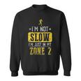 Ich Bin Nicht Langsam Ich Bin Nur In Meiner Zone 2 Sweatshirt