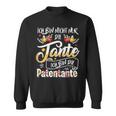 Ich Bin Nicht Nur Die Tante Ich Bin Die Patentante German Sweatshirt