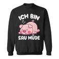 Ich Bin Sau Müde Schwin Sleep Sweatshirt