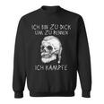 Ich Bin Zu Dick Ich Kämpfe Böser Alter Manniking Sweatshirt