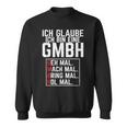 Ich Glaubbe Ich Bin Eine Gmbh Ich Be A Gmbh S Sweatshirt