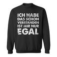 Ich Hab Das Schonerstanden Ist Mir Nur Egal German Sweatshirt