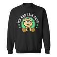 Ich Hab Kein Bock S Sweatshirt