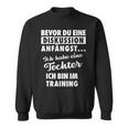 Ich Habe Eine Tochter -Ater Und Tochter Sweatshirt