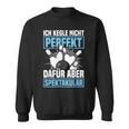 Ich Kegle Nicht Perfekt Kegler Sportkegler Kegel Sweatshirt