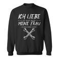 Ich Liebe Es Wenn Meine Frau Schrauben List Mechanic Sweatshirt