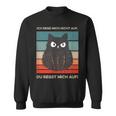 Ich Rege Mich Nicht Auf Katzen With Cat S Sweatshirt