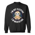 Ich Schlafe Nicht Ich Meditiere Faultierliebhaber Faultier Sweatshirt