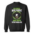 Ich Spiele Spektakulär Tischtennis Ping Pong Sweatshirt