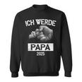 Ich Werde Papa 2025 Ich Werde Baldater Sweatshirt