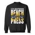 Ich Würde Lieber Bench Press Sweatshirt