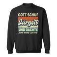 Jürgen Name Saying Gott Schuf Jürgen S Sweatshirt