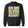 Ladies Ich Bin Blond Was Ist Dein Ausrede Sweatshirt