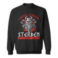 Lieber Stehend Sterben Als Kniend Leben Tattoo German Rock Sweatshirt