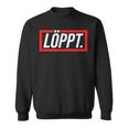 Löppt Läuft Plattdeutsch Norddeutsch Schnacken With Style Sweatshirt