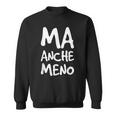 Maglia Ma Anche Meno OriginaleScritte Ironiche Felpa