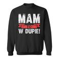 Mam To W Dupie Poland Polska Polish Slogan Sweatshirt